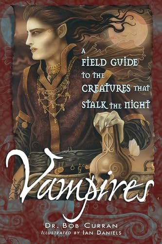 Beispielbild fr Vampires : A Field Guide to the Creatures That Stalk the Night zum Verkauf von Better World Books