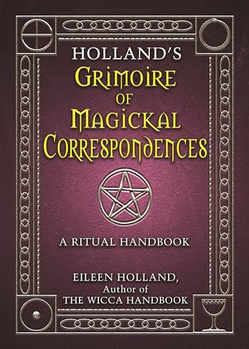 Beispielbild fr Holland's Grimoire of Magickal Correspondence: A Ritual Handbook zum Verkauf von Books From California