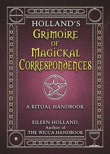 Stock image for Holland's Grimoire of Magickal Correspondence: A Ritual Handbook for sale by Books From California