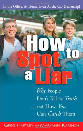 Beispielbild fr How to Spot a Liar: Why People Don't Tell the Truth� And How You Can Catch Them zum Verkauf von Wonder Book