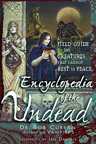 Beispielbild fr Encyclopedia of the Undead : A Field Guide to the Creatures That Cannot Rest in Peace zum Verkauf von Better World Books