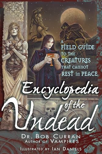 Stock image for Encyclopedia of the Undead : A Field Guide to the Creatures That Cannot Rest in Peace for sale by Better World Books