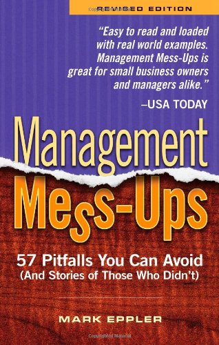 Imagen de archivo de Management Mess-ups: 57 Pitfalls You Can Avoid and Stories of Those Who Didn't a la venta por SecondSale