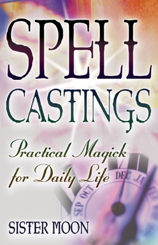 Beispielbild fr Spell Castings: Practical Magick for Daily Life zum Verkauf von WorldofBooks