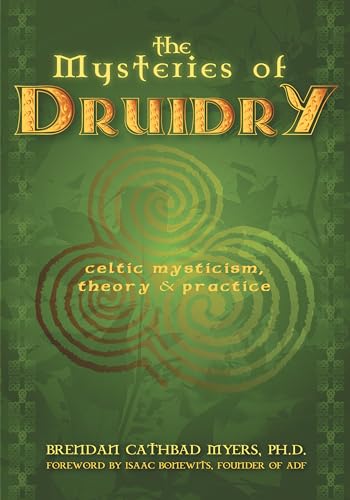 Stock image for The Mysteries of Druidry: Celtic Mysticism, Theory, and Practice (A Training Manual for the Modern-Druid) for sale by SecondSale