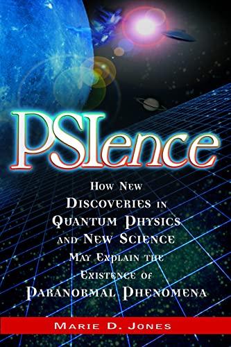 Beispielbild fr PSIence: How New Discoveries in Quantum Physics and New Science May Explain the Existence of Paranormal Phenomena zum Verkauf von Wonder Book