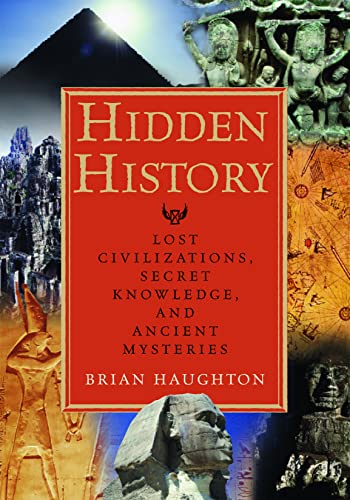 Stock image for Hidden History: Lost Civilizations, Secret Knowledge, and Ancient Mysteries for sale by Lowry's Books