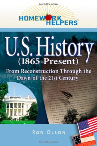 Imagen de archivo de Homework Helpers: U.S. History (1865-present): From Reconstruction Through the Dawn of the 21st Century (Homework Helpers) a la venta por HPB Inc.
