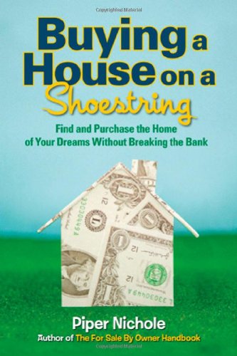 Beispielbild fr Buying a House on a Shoestring : Find and Purchase the Home of Your Dreams Without Breaking the Bank zum Verkauf von Better World Books