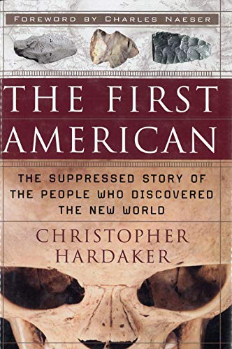 Stock image for The First American: The Suppressed Story of the People Who Discovered the New World for sale by Ergodebooks