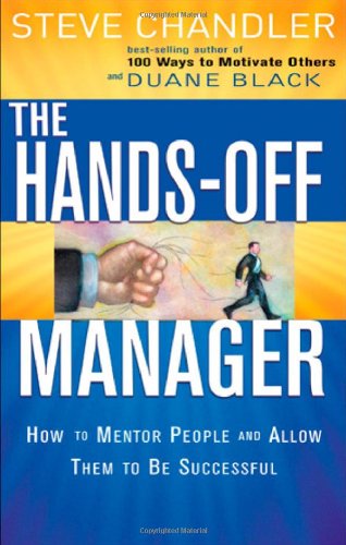 Stock image for Hands Off Manager: How to Mentor People and Allow Them to Be Successful for sale by Reliant Bookstore