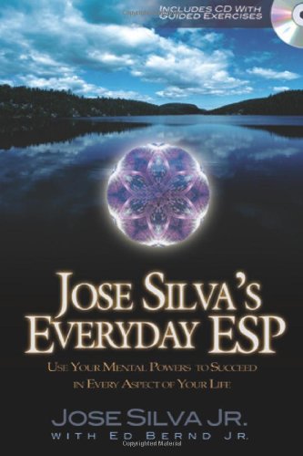 Beispielbild fr Jose Silva's Everyday ESP: Use Your Mental Powers to Succeed in Every Aspect of Your Life zum Verkauf von SecondSale