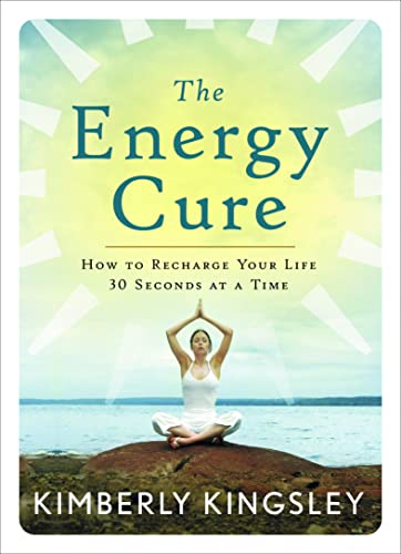 9781564149633: The Energy Cure: How to Recharge Your Life 30 Seconds at a Time