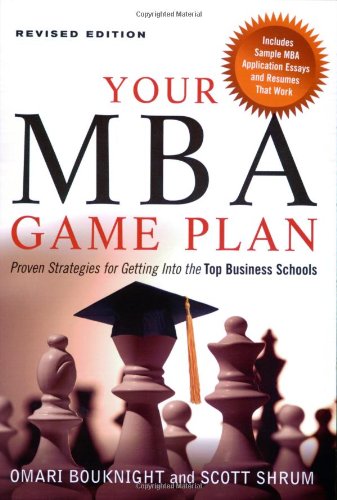 Imagen de archivo de Your MBA Game Plan : Proven Strategies for Getting into the Top a la venta por Better World Books