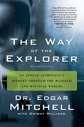 Stock image for The Way of the Explorer, Revised Edition : An Apollo Astronaut's Journey Through the Material and Mystical Worlds for sale by Better World Books: West