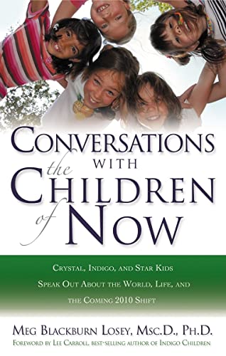 Beispielbild fr Conversations with the Children of Now: Crystal, Indigo, and Star Kids Speak About the World, Life, and the Coming 2012 Shift zum Verkauf von Gulf Coast Books