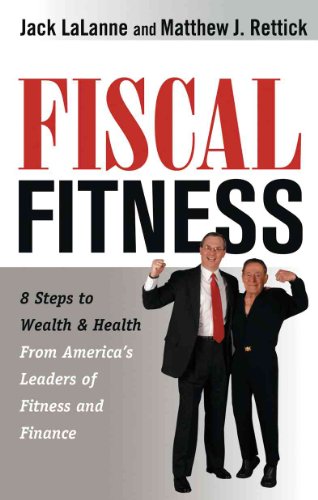 Imagen de archivo de Fiscal Fitness : 8 Steps to Wealth and Health from America's Leaders of Fitness and Finance a la venta por Better World Books: West