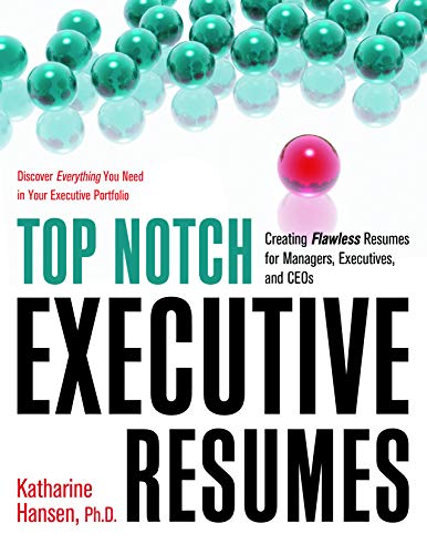 Beispielbild fr Top Notch Executive Resumes : Creating Flawless Resumes for Managers, Executives, and CEOs zum Verkauf von Better World Books