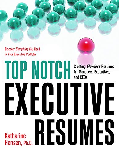 Stock image for Top Notch Executive Resumes : Creating Flawless Resumes for Managers, Executives, and CEOs for sale by Better World Books