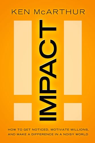 Beispielbild fr Impact: How to Get Noticed, Motivate Millions, and Make a Difference in a Noisy World zum Verkauf von Wonder Book