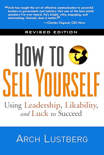 Beispielbild fr How to Sell Yourself, Revised Edition : Using Leadership, Likability, and Luck to Succeed zum Verkauf von Better World Books