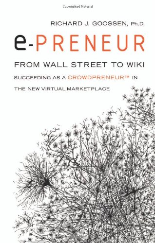 Imagen de archivo de E-Preneur: From Wall Street to Wiki: Succeeding as a Crowdpreneur in the New Virtual Marketplace a la venta por ThriftBooks-Dallas