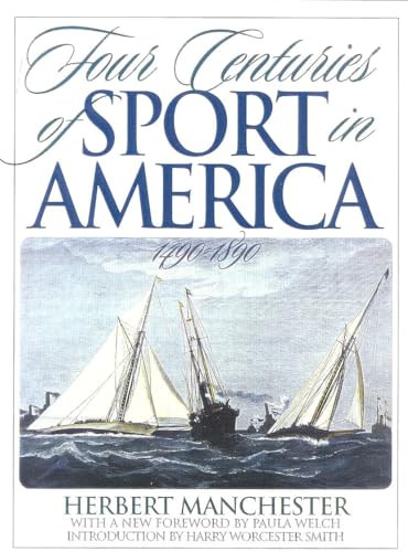 Beispielbild fr Four Centuries of Sport in America : 1490 - 1890 zum Verkauf von Better World Books