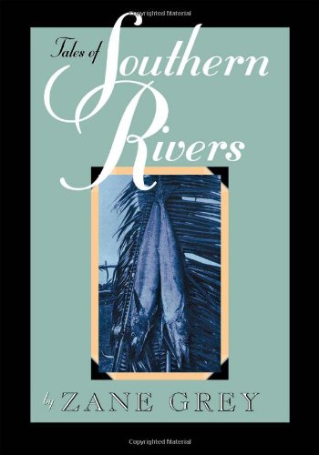 Tales of Southern Rivers (9781564160829) by Grey, Zane