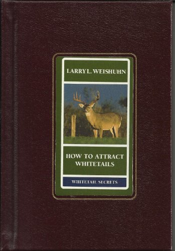 Beispielbild fr How to Attract Whitetails zum Verkauf von Jeffrey H. Dixon Books