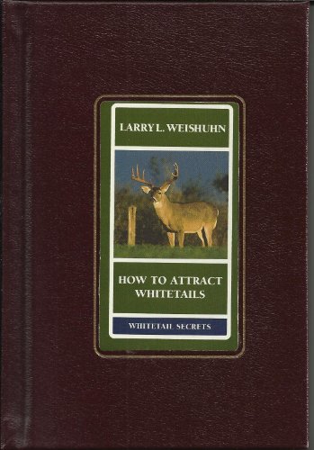 Stock image for How to Attract Whitetails for sale by Michael Patrick McCarty, Bookseller