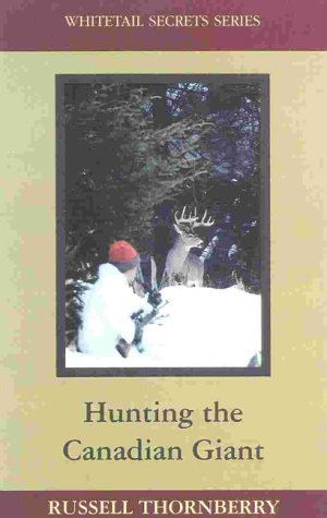 Stock image for Hunting the Canadian Giant: Whitetail Secrets Series for sale by POQUETTE'S BOOKS
