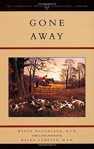 9781564161895: Gone Away (The Derrydale Press Foxhunters' Library)
