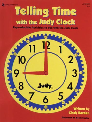 Imagen de archivo de Telling Time with the Judy Clock: Reproducible Activities to Use with the Judy Clock, Grades K-3 a la venta por Gulf Coast Books