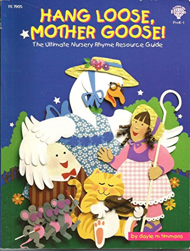 Beispielbild fr Hang Loose Mother Goose: The Ultimate Nursery Rhyme Resource Guide zum Verkauf von SecondSale