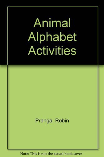 Animal Alphabet Activities (9781564179463) by Pranga, Robin; Payne, Cynthia