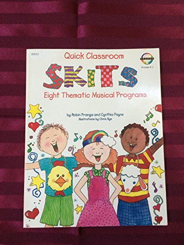 Beispielbild fr Quick Classroom Skits: Eight Thematic Musical Programs for Kindergarten and First Grade Classes, Complete With Ideas for Presentation and Patterns for Hats and Character Pranga, Robin; Payne, Cynthia and Nye, Chris zum Verkauf von MI Re-Tale