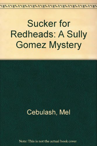 Imagen de archivo de A Sucker for Redheads/a Sully Gomez Mystery a la venta por HPB-Diamond