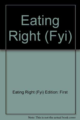 Imagen de archivo de Eating Right (Fyi) a la venta por Better World Books