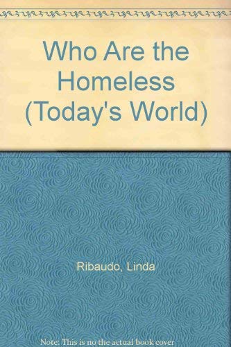 Stock image for Who Are the Homeless (Today's World) for sale by Robinson Street Books, IOBA