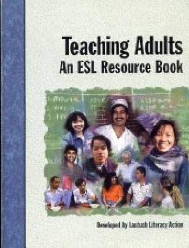 Beispielbild fr Teaching Adults: An Esl Resource Book (Training by Design: Literacy, Esl) zum Verkauf von Wonder Book