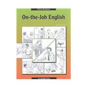 Imagen de archivo de On the Job English (ESL for Job Success) a la venta por Better World Books: West