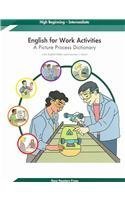 Imagen de archivo de English for Work Activities: A Picture Process Dictionary a la venta por ThriftBooks-Dallas