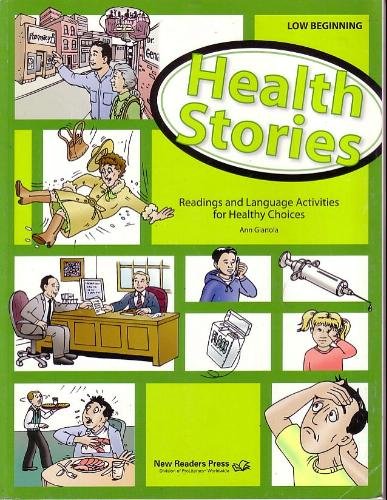Beispielbild fr Health Stories Low Beginning Student Book: Reading and Language Activities for Healthy Choices zum Verkauf von Better World Books