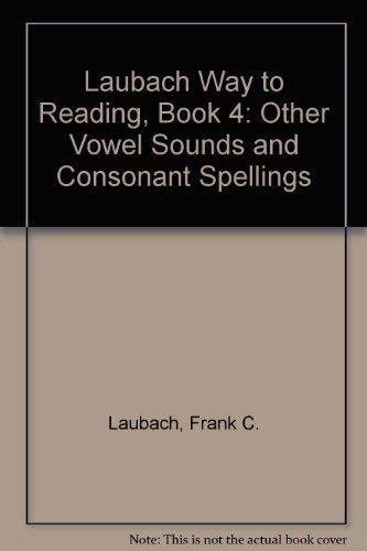 Imagen de archivo de Laubach Way to Reading 4: Other Vowel Sounds and Consonant Spellings a la venta por Better World Books