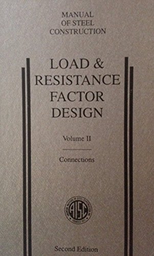 Beispielbild fr Load & Resistance Factor Design: Connections (Manual of Steel Construction, Vol. 2) zum Verkauf von Once Upon A Time Books