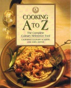 Stock image for Cooking A to Z: The Complete Culinary Reference Tool (California Culinary Academy) for sale by Wonder Book