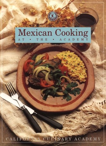 Stock image for Mexican Cooking at the Academy (Easy & Elegant Meals) for sale by HPB-Ruby