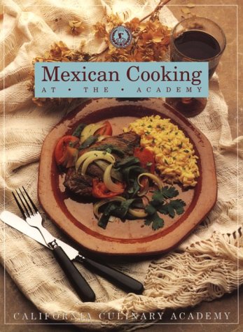 Stock image for Mexican Cooking at the Academy (Easy & Elegant Meals) for sale by SecondSale