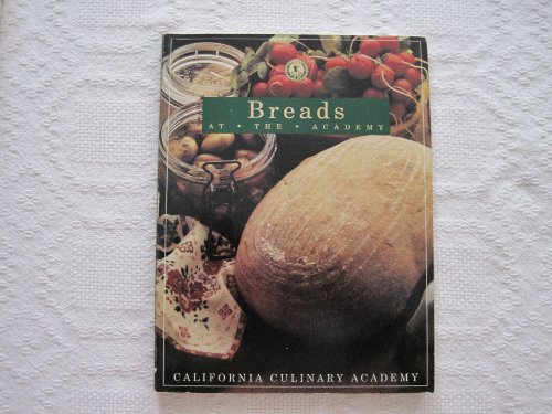 Stock image for Breads: At the Academy (California Culinary Academy) for sale by HPB Inc.
