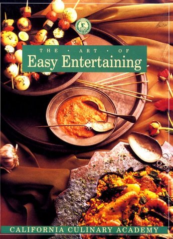 Imagen de archivo de The Art of Easy Entertaining: From the Academy (California Culinary Academy Series) a la venta por HPB-Diamond